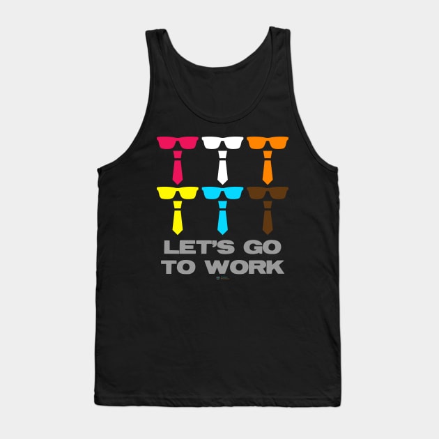 Reservoir Dogs - Let's Go To Work Tank Top by Fanboys Anonymous